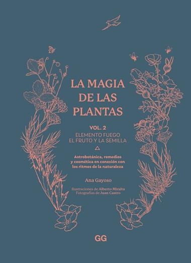 LA MAGIA DE LAS PLANTAS 02 ELEMENTO FUEGO EL FRUTO Y LA SEMILLA | 9788425235603 | ANA GAYOSO & ALBERTO MIRALTA & JUAN CASTRO