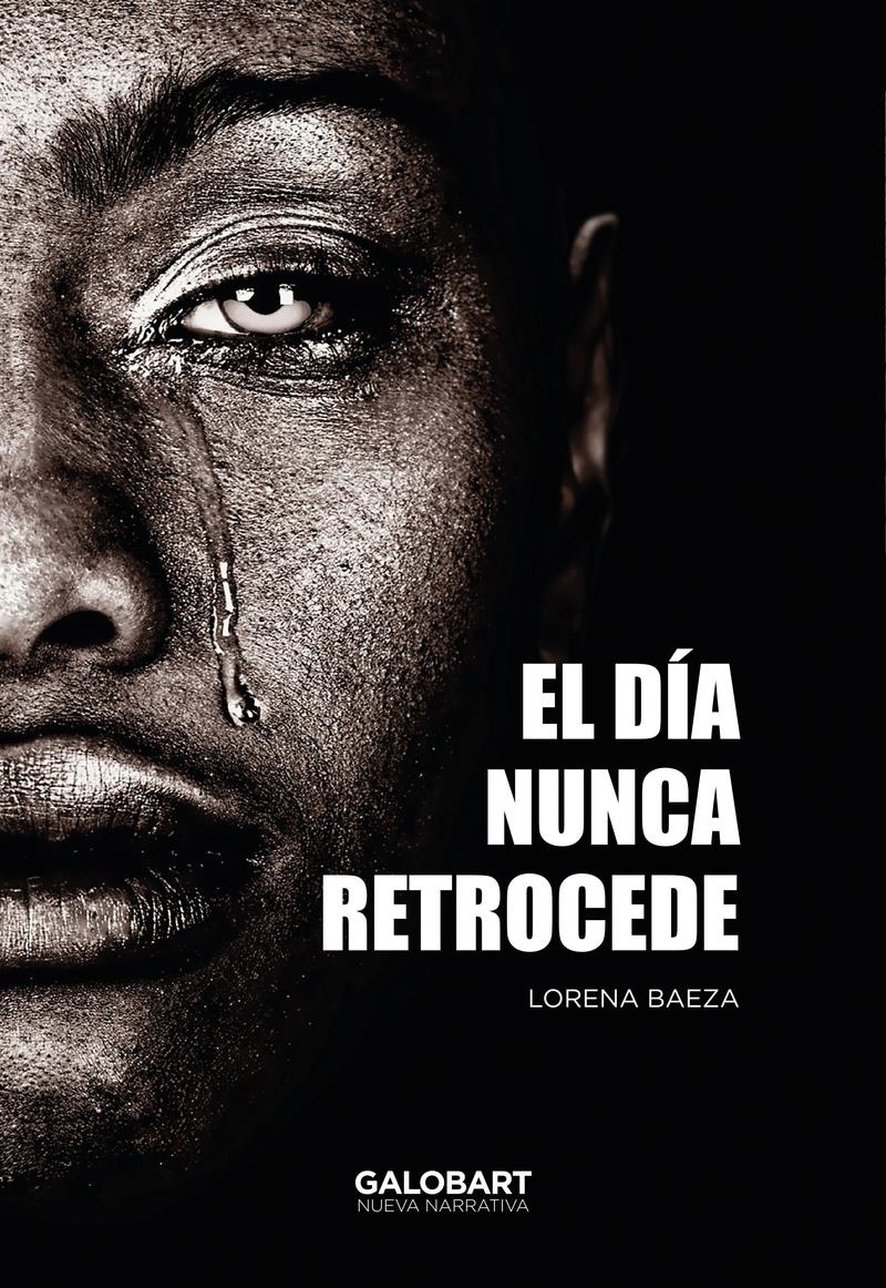 EL DIA NUNCA RETROCEDE | 9788412865011 | LORENA BAEZA