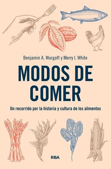 MODOS DE COMER | 9788411327398 | BENJAMIN WURGAFT & MERRY I. WHITE