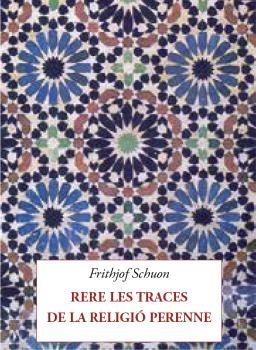 Rere les traces de la religio perenne | 9788412872033 | Frithjof Schuon