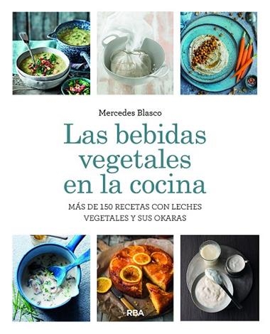 LAS BEBIDAS VEGETALES EN LA COCINA | 9788411325653 | MERCEDES BLASCO GIMENO
