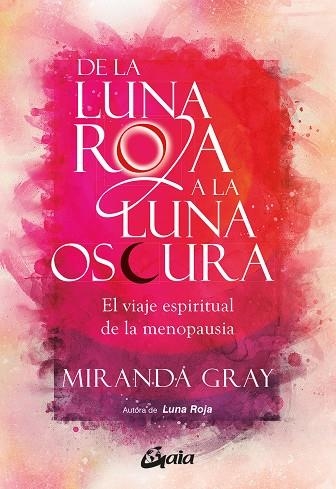 DE LA LUNA ROJA A LA LUNA OSCURA | 9788411080958 | MIRANDA GRAY