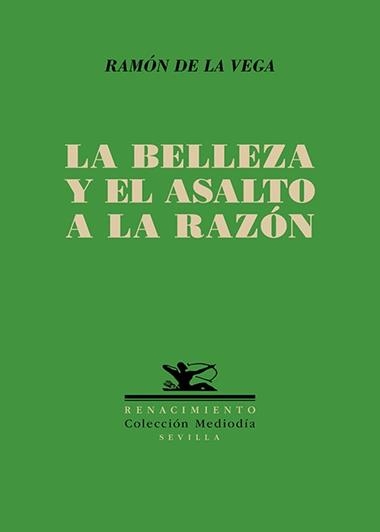La belleza y el asalto a la razon | 9788410148680 | RAMON DE LA VEGA