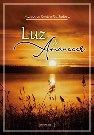 Luz de amanecer | 9788410329263 | MERCEDES CASTRO GARBAJOSA