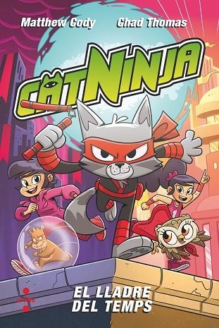 CATNINJA 02 EL LLADRE DEL TEMPS | 9788466157902 | MATTHEW CODY & YEHUDI MERCADO