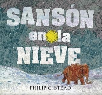 Sanson en la nieve | 9786075270838 | Philip C. Stead