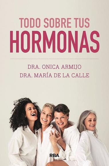 TODO SOBRE TUS HORMONAS | 9788491879657 | MARIA DE LA CALLEA & ONIGA ARMIJO