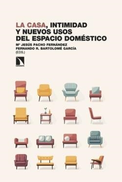 La casa intimidad y nuevos usos del espacio domestico | 9788410670624 | FERNANDO BARTOLOME & Mª JESUS PACHO