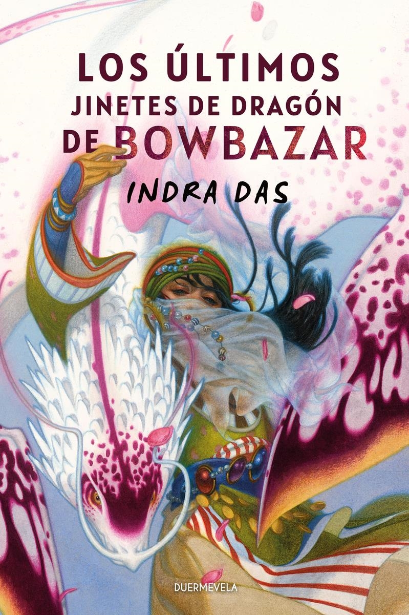 LOS ULTIMOS JINETES DE DRAGON DE BOWBAZAR | 9788412767285 | INDRA DAS