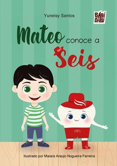 Mateo conoce a Seis | 9788410329331 | YUNEISY SANTOS