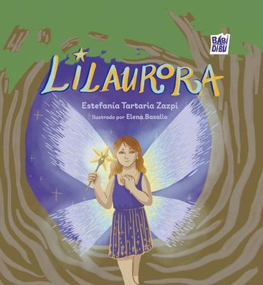 Lilaurora el hada magica | 9788410329621 | ESTEFANIA TARTARIA ZAZPI