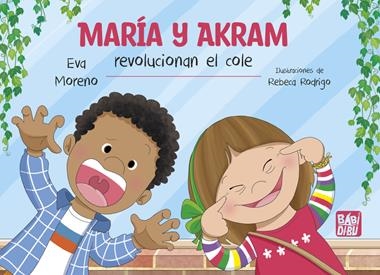 María y Akram revolucionan el cole | 9788410222496 | EVA MORENO RUIZ