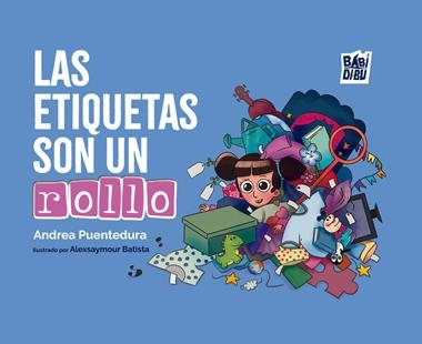 Las etiquetas son un rollo | 9788419973955 | ANDREA PUENTEDURA
