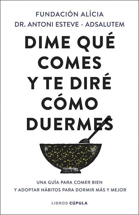 Dime que comes y te dire como duermes | 9788448041724 | Fundación Alícia & Dr. Antoni Esteve