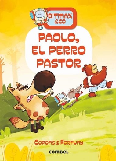 BITMAX & CO 04 PAOLO EL PERRO PASTOR | 9788491016649 | COPONS & FORTUNY