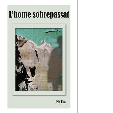 L'HOME SOBREPASSAT | 9788492707171 | J. M. UYA PUIGMARTI