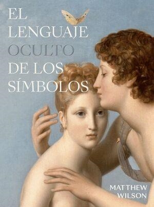 El Lenguaje oculto de los simbolos | 9788412712285 | Mathew Wilson