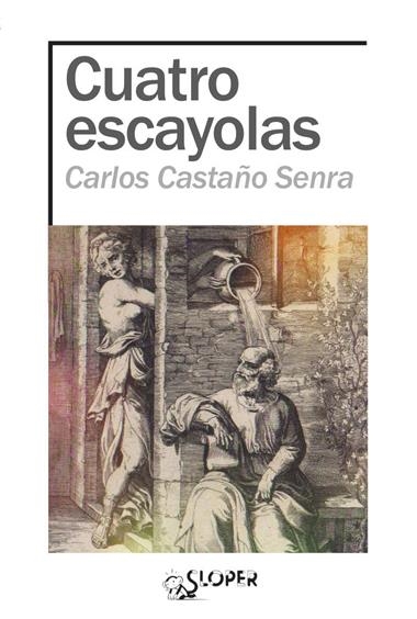 CUATRO ESCAYOLAS | 9788410002111 | CASTAñO SENRA, CARLOS