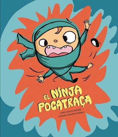 El ninja pocatraça | 9788410074910 | JOSE CARLOS ANDRES & CAMEROS SIERR