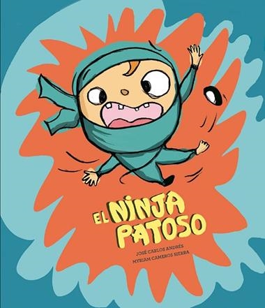 El ninja patoso | 9788410074903 | JOSE CARLOS ANDRES & MYRIAM CAMEROS