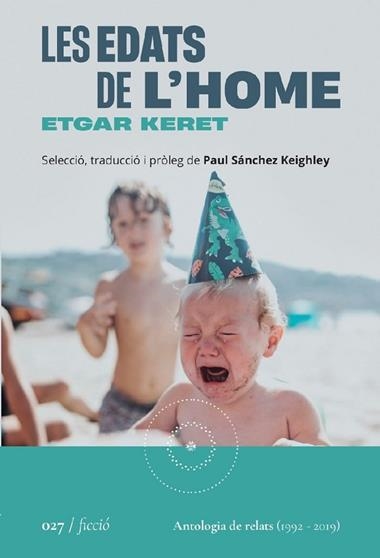 LES EDATS DE L'HOME | 9788419059260 | ETGAR KERET & PAUL SANCHEZ KEIGHLEY