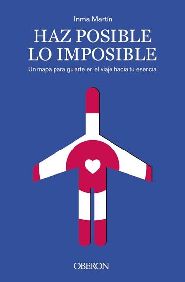 HAZ POSIBLE LO IMPOSIBLE | 9788441550513 | INMA MARTIN