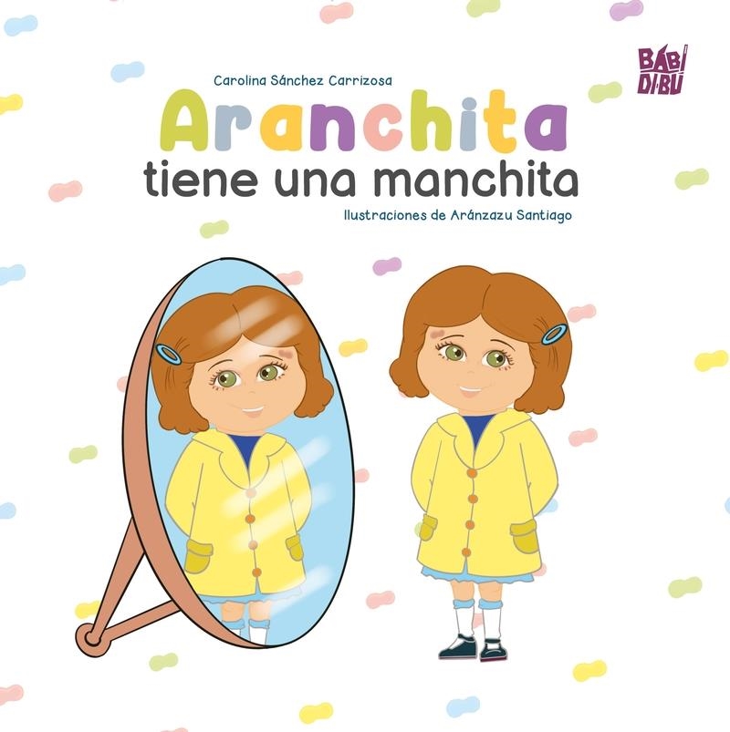 Aranchita tiene una manchita | 9788410412231 | CAROLINA SANCHEZ CARRIZOSA
