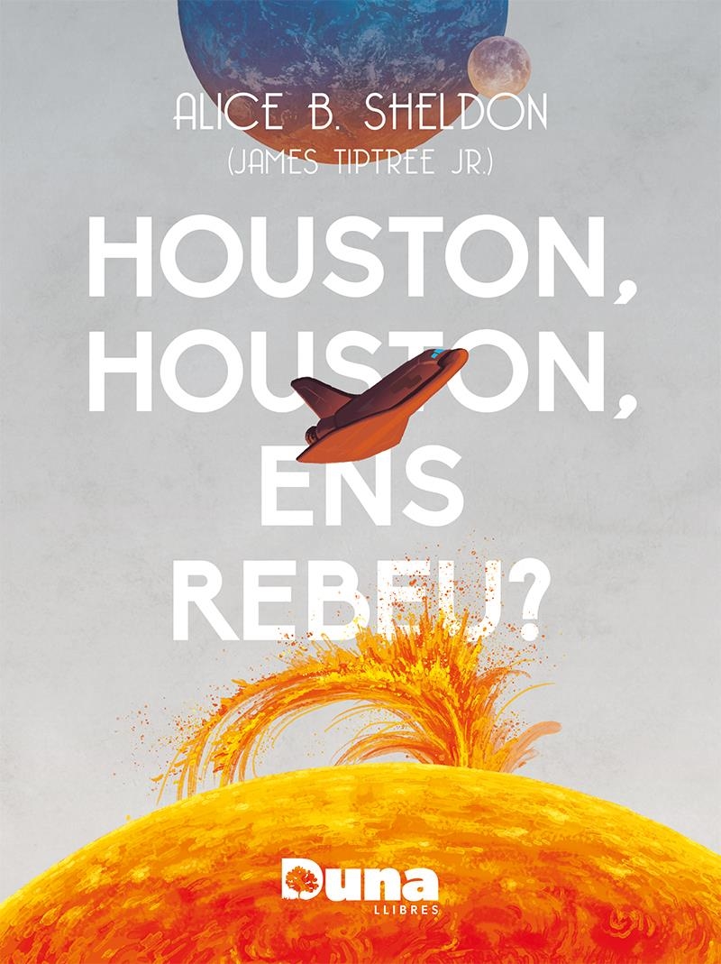 Houston Houston ens rebeu | 9788412838558 | ALICE B. SHELDON