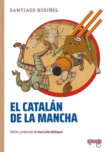 El catalan de la Mancha | 9788412913309 | SANTIAGO RUSIÑOL