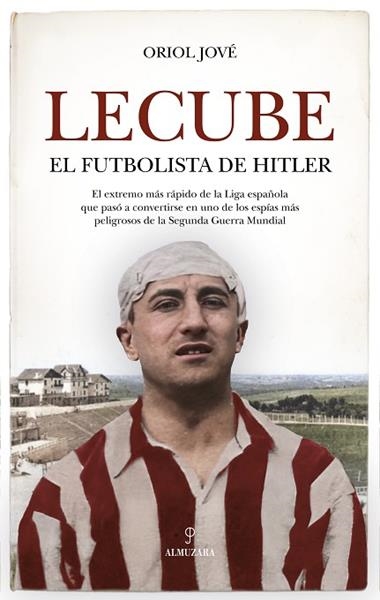 LECUBE EL FUTBOLISTA DE HITLER | 9788410523364 | ORIOL JOVE