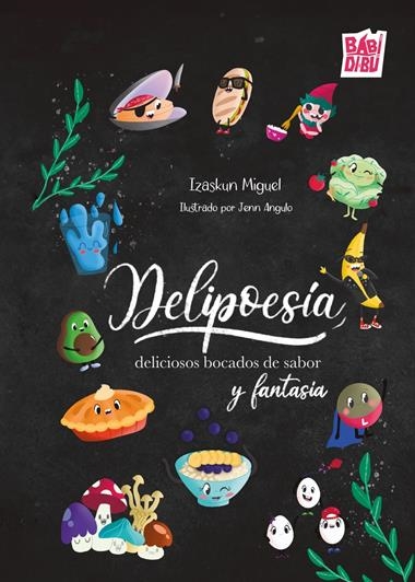 Delipoesia deliciosos bocados de sabor y fantasia | 9788410412545 | IZASKUN MIGUEL