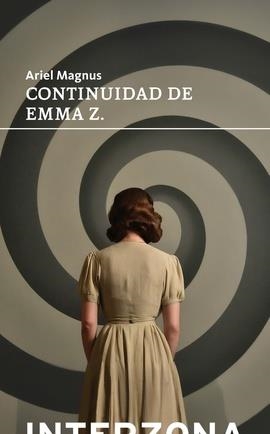 Continuidad de Emma Z | 9789877900965 | ARIEL MAGNUS