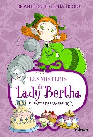 ELS MISTERIS DE LADY BERTHA 02 EL PASTIS DESAPAREGUT | 9788468372525 | BRIAN FRESCHI & ELENA TRIOLO