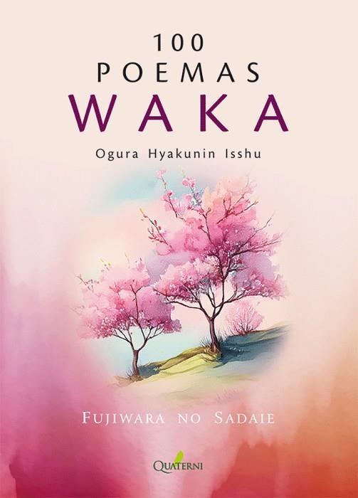 100 POEMAS WAKA Ogura Hyakunin Isshu | 9788412821659 | FUJIWARA NO SADAIE