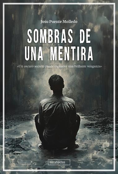 Sombras de una mentira | 9788410412712 | JOSU PUENTE MOLLEDO