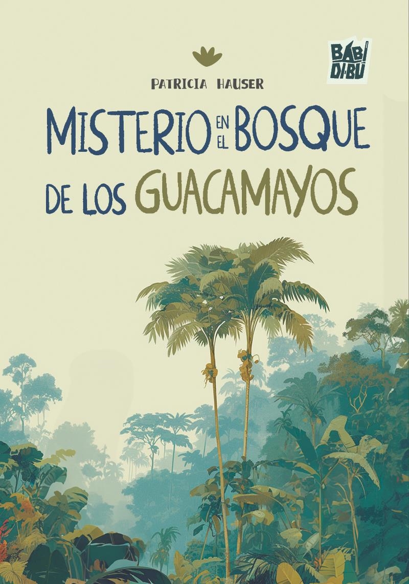 Misterio en el bosque de los guacamayos | 9788410412385 | PATRICIA HAUSER