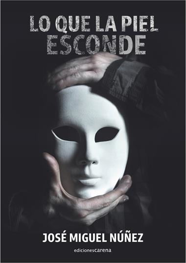 Lo que la piel esconde | 9788419890986 | JOSE MIGUEL NUñEZ MORENO