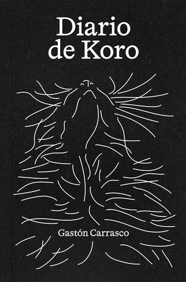 Diario de Koro | 9788409648368 | GASTON CARRASCO AGUILAR