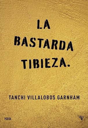 La bastarda tibieza | 9788410073944 | TANCHI VILLALOBOS GARNHAM