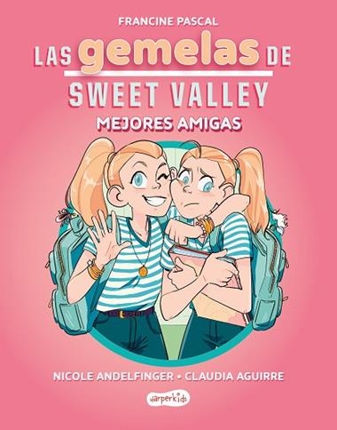 LAS GEMELAS DE SWEET VALLEY 01  MEJORES AMIGAS | 9788419802675 | FRANCINE PASCAL & CLAUDIA AGUIRRE