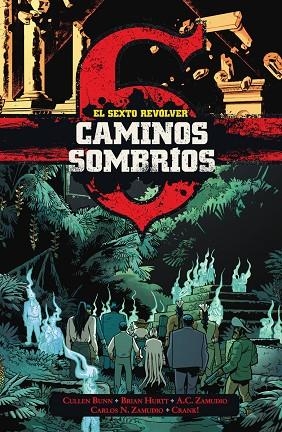 EL SEXTO REVOLVER CAMINOS SOMBRIOS | 9788467972931 | CULLEN BUNN & BRIAN HURTT & A.C. ZAMUDIO & CARLOS N. ZAMUDIO