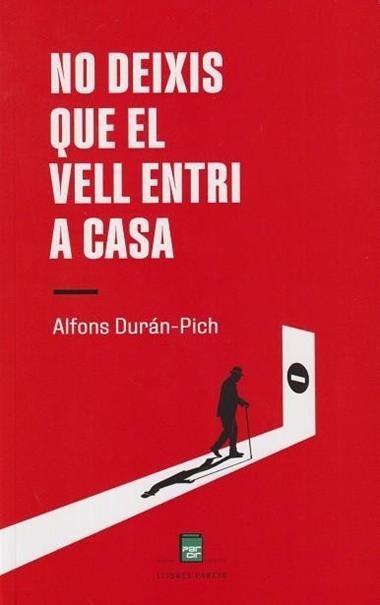 NO DEIXIS QUE EL VELL ENTRI A CASA | 9788410087354 | ALFONS DURAN-PICH