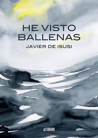 HE VISTO BALLENAS | 9788410332140 | JAVIER DE ISUSI
