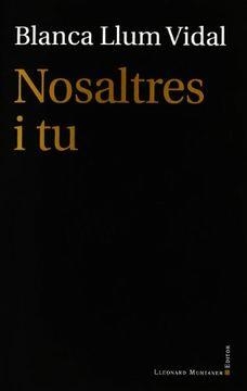NOSALTRES I TU | 9788415076278 | BLANCA LLUM VIDAL