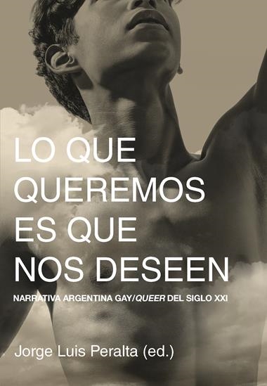 Lo que queremos es que nos deseen | 9788419728692 | JORGE LUIS PERALTA