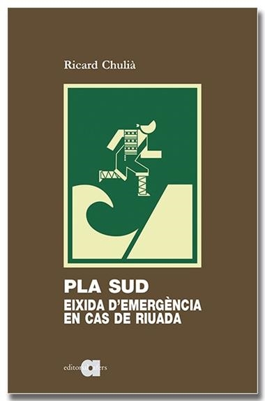 PLA SUD EIXIDA D'EMERGENCIA EN CAS DE RIUADA | 9788418618994 | RICARD CHULIA PERIS