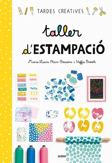 TALLER DE ESTAMPACIÓ | 9788417165284 | STEFFIE BROCOLI & MARIE-LAURE PHAM-BOUWENS