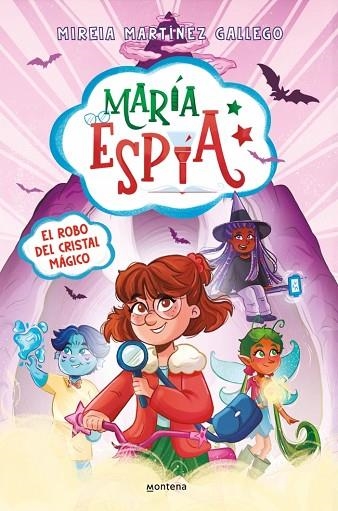 MARIA ESPIA 01 EL ROBO DEL CRISTAL MAGICO | 9788410395787 | MIREIA MARTINEZ GALLEGO