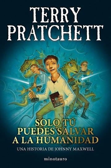 JOHNNY MAXWELL 01 SOLO TU PUEDES SALVAR A LA HUMANIDAD | 9788445018712 | TERRY PRATCHETT