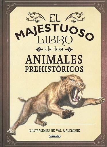 EL MAJESTUOSO LIBRO DE LOS ANIMALES PREHISTORICOS | 9788467765397 | TOM JACKSON